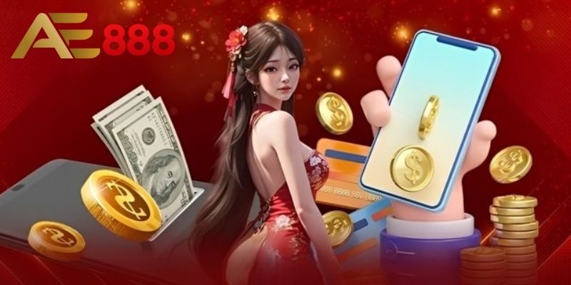 Các phương thức Nạp tiền AE888 phổ biến nhất hiện nay