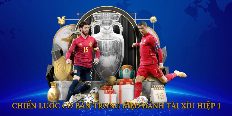 Các Chiến Lược Cơ Bản Trong Mẹo Đánh Tài Xỉu Hiệp 1
