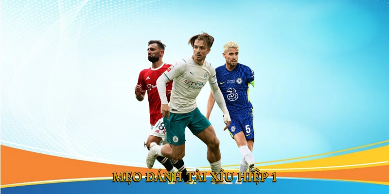 Mẹo Đánh Tài Xỉu Hiệp 1