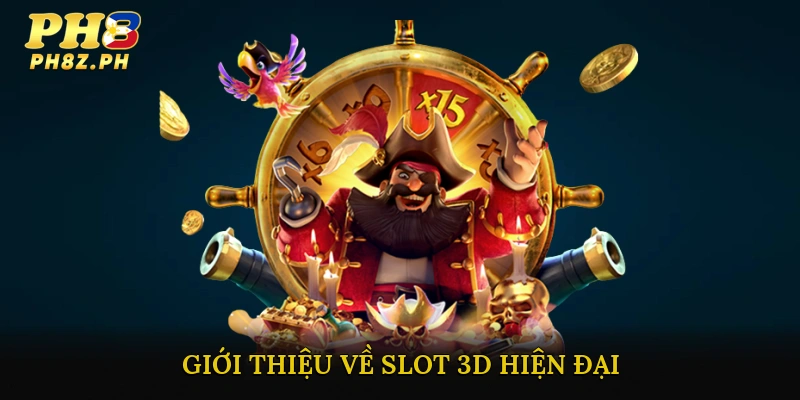 Giới Thiệu Về Slot 3D Hiện Đại