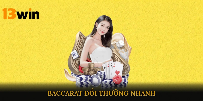 Baccarat Đổi Thưởng Nhanh
