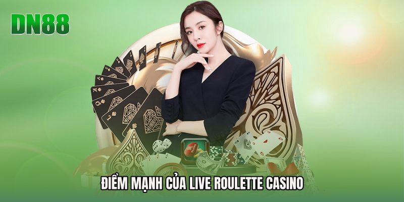 Điểm mạnh của Live Roulette Casino